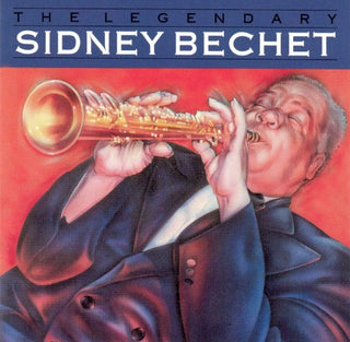 Sidney Bechet- The Legendary