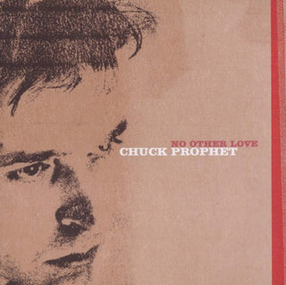 Chuck Prophet- No Other Love