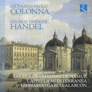 Chœur de Chambre de Namur- Colonna: Missa Concertata; Handel: Dixit Dominus