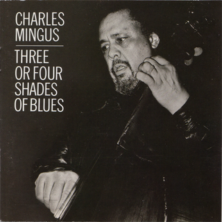 Charles Mingus- 3 or 4 Shades of Blues (Used CD)