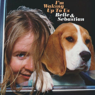 Belle & Sebastian- I'm Waking Up To Us