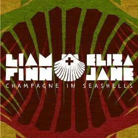 Liam Finn And Eliza Jane- Champagne In Seashells