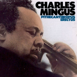 Charles Mingus- Pithecanthropus Erectus