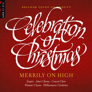 Hayes / Helvey / Byu Combined Choirs & Orch- Celebration of Christmas: Merry