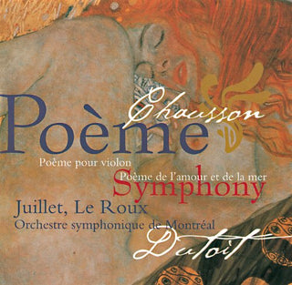 Chausson (Chantal Juillet,François Le Roux,Orchestre symphonique de Montréal,Charles Dutoit)- Poème