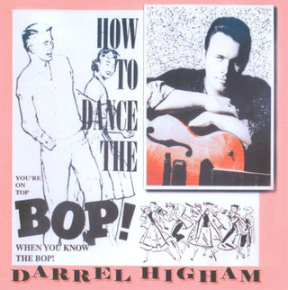 Darrel Higham- How To Dance the Bop (CD)