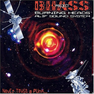 Burning Heads / Alif Sound System- Never Trust A Punk