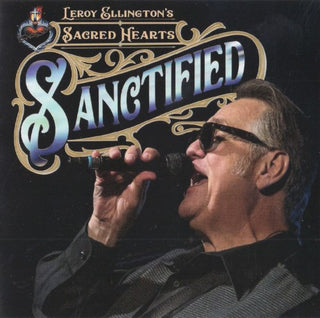 Leroy Ellington's Sacred Hearts- Sanctified