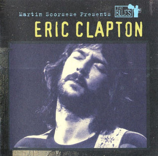 Eric Clapton- Martin Scorsese Presents The Blues