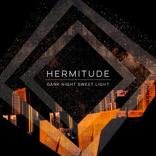 Hermitude- Dark Night Sweet Light