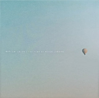Marconi Union- The Fear Of Never Landing