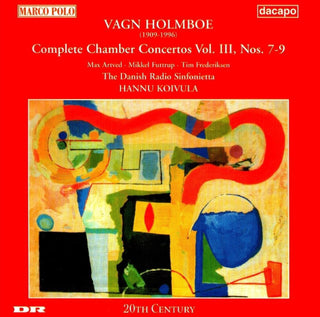 Vagn Holmboe (The Danish Radio Sinfonietta, Hannu Koivula)- Complete Chamber Concertos, Vol. III: Nos. 7-9