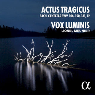 Bach / Lionel Meunier / Vox Luminis- J.S. Bach: Actus Tragicus