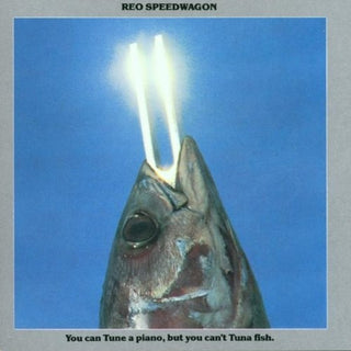 REO Speedwagon- You Can Tune A Piano, But You Can't Tuna fish