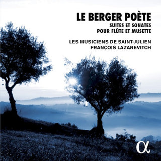 Francois Lazarevitch / Les Musiciens De Saint-Juli- Le Berger Poete - Suites Et Sonates Pour