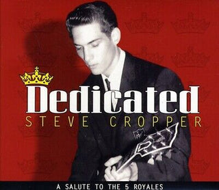 Steve Cropper- Dedicated: A Salute to the Five Royales