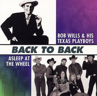 Asleep At The Wheel And Bob Wills & His Texas Playboys – Back To Back: