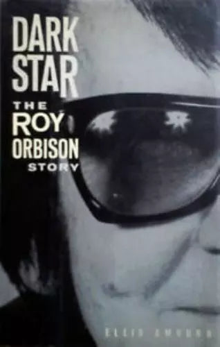 Ellis Amburn- Dark Star: The Roy Orbison Story (HC)