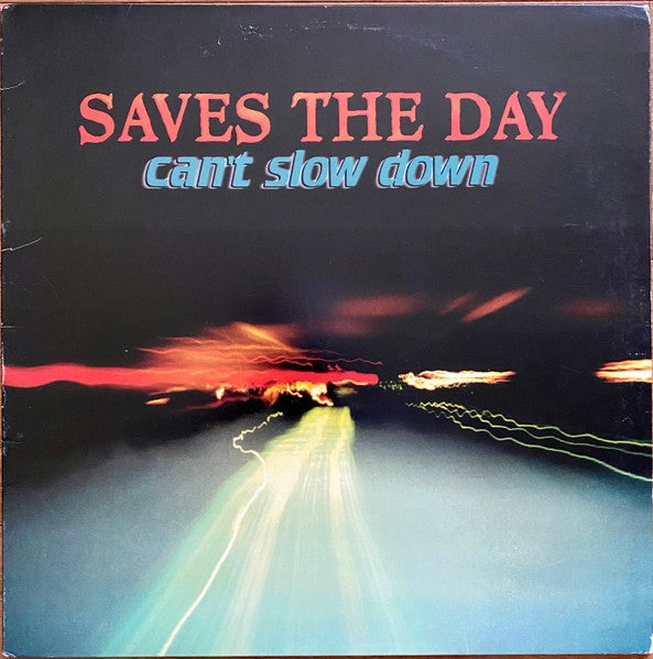 Saves The Day- Can't Slow Down (1st Pressing, Some Surface Wear, Priced Accordingly)