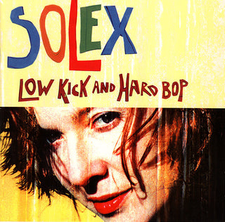 Solex – Low Kick And Hard Bop