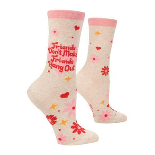 Friends Don't Make Friends Hang Out - Women's Socks