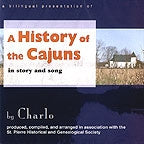 Charlo- A History Of Cajuns In Story And Song