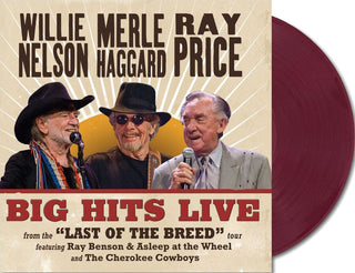 Willie Nelson/Merle Haggard/Ray Price- Big Hits Live From The Last Of The Breed Tour (RSD Essential) (PREORDER)