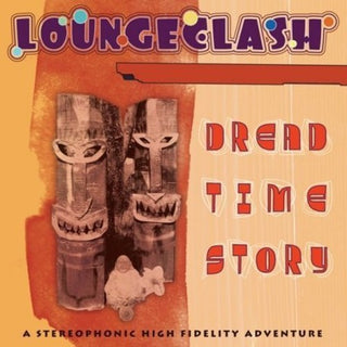 LoungeClash- Dread Time Story - Digipak