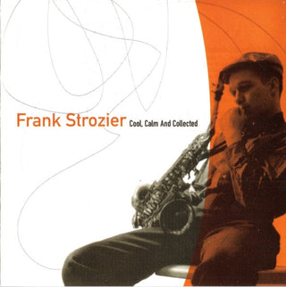 Frank Strozier- Cool, Calm And Collected