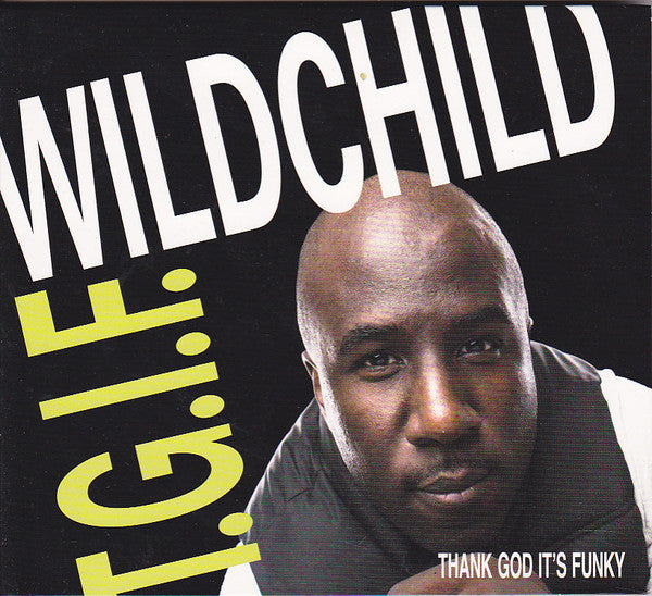 Wild Child- T.G.I.F. (Thank God It's Funky)