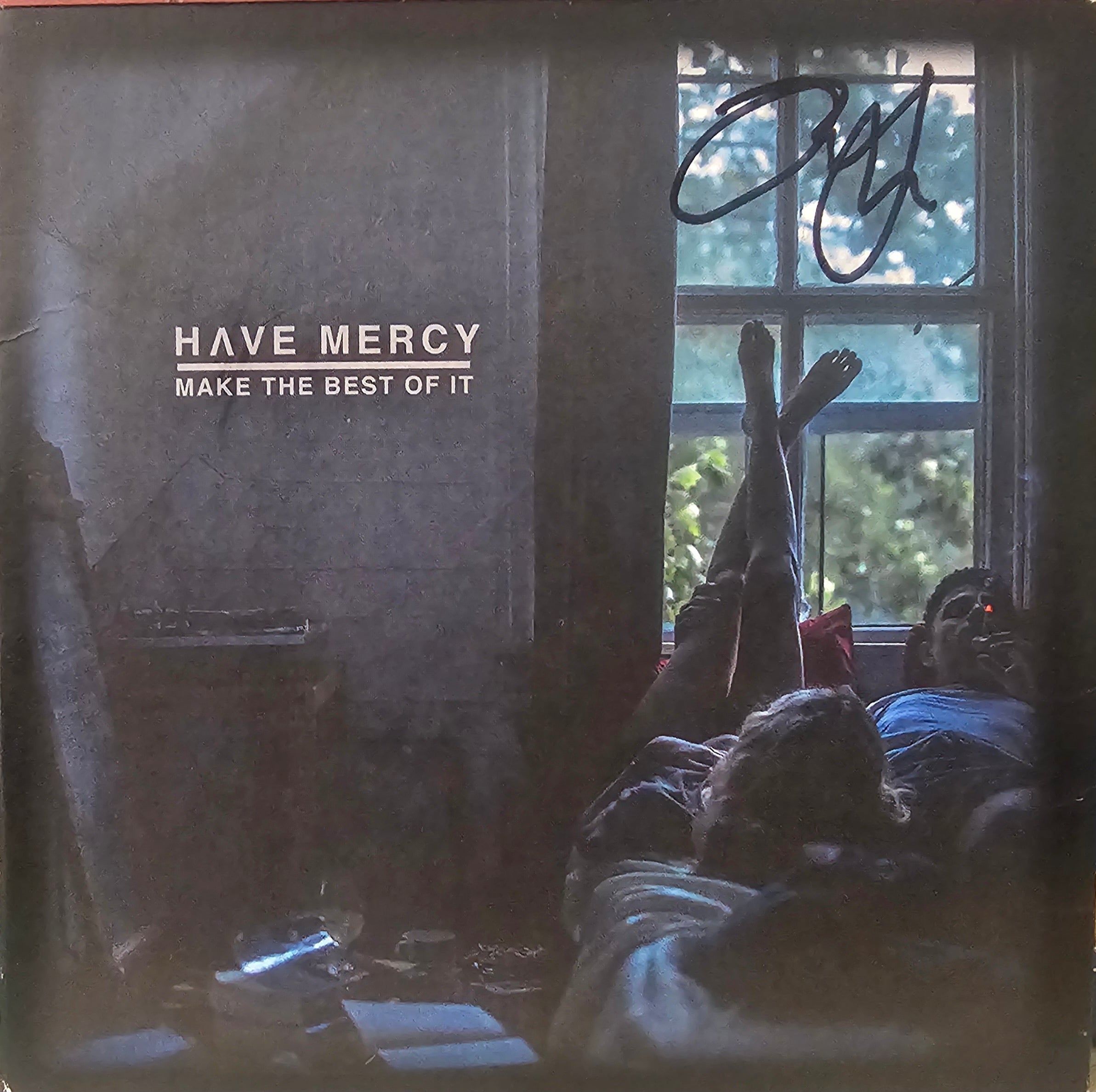 Have Mercy- Make The Best Of It (Autographed)