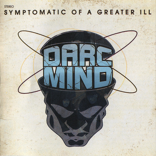 Darc Mind- Symptomatic Of A Greater Ill