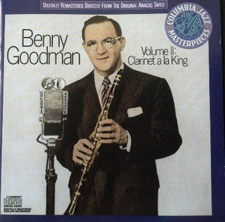 Benny Goodman- Volume II: Clarinet A La King