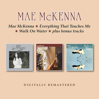 Mae McKenna- Mae Mckenna / Everything That Touches Me / Walk On Water + Bonus Tracks