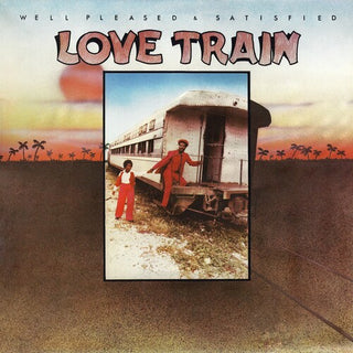 Well Pleased and Satisfied- Love Train