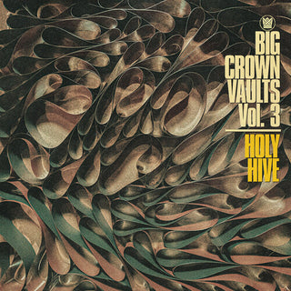 Holy Hive- Big Crown Vaults Vol. 3 - Holy Hive