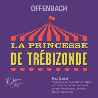 Anne-Catherine Gillet- Offenbach: La Princesse de Trebizonde