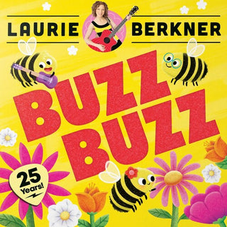 Laurie Berkner- Buzz Buzz (25th Anniversary Edition) (PREORDER)