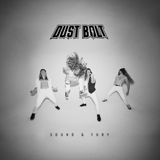 Dust Bolt- Sound & Fury