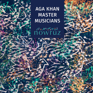Aga Khan Master Musicians- Nowruz (PREORDER)