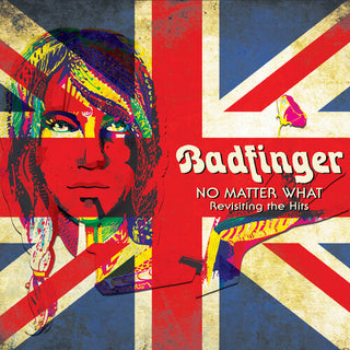 Badfinger- No Matter What - Revisiting The Hits (PREORDER)