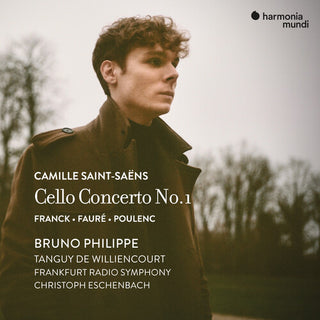 Bruno Philippe- Saint-Saens: Cello Concerto No. 1 - Franck Faure & Poulenc