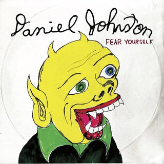 Daniel Johnston- Fear Yourself