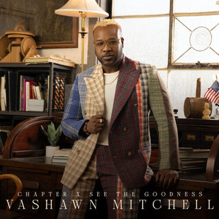 Vashawn Mitchell- Chapter X: See The Goodness (PREORDER)