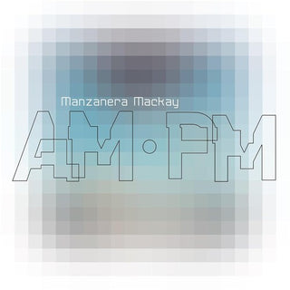 Phil Manzanera & Andy Mackay- Manzanera Mackay Am.pm
