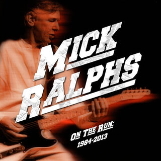 Mick Ralphs- On The Run 1984-2013