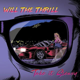 Will the Thrill- Take It Sleazy (PREORDER)