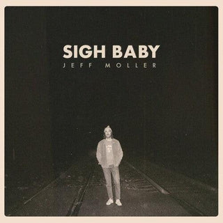 Jeff Moller- Sigh Baby