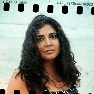 Kavita Shah- Cape Verdean Blues (PREORDER)