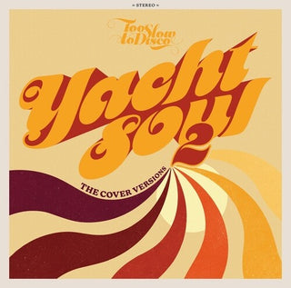 Various Artists- Too Slow To Disco: Yacht Soul 2 - The Cover Versions / VAR